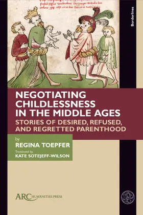 Toepfer |  Negotiating Childlessness in the Middle Ages | Buch |  Sack Fachmedien
