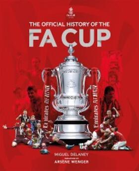 Delaney / Fa |  The Official History of The FA Cup | eBook | Sack Fachmedien