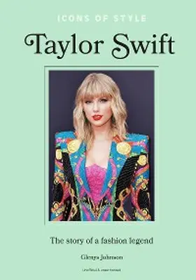 Johnson |  Icons of Style - Taylor Swift | eBook | Sack Fachmedien