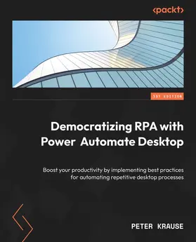 Krause |  Democratizing RPA with Power Automate Desktop | eBook | Sack Fachmedien