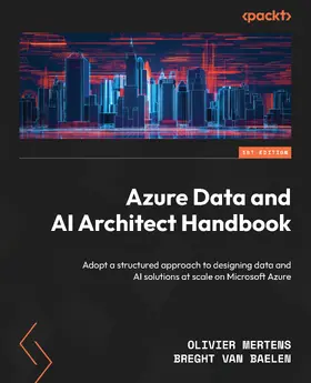 Mertens / Baelen |  Azure Data and AI Architect Handbook | eBook | Sack Fachmedien