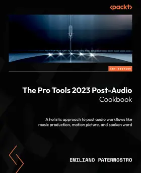 Paternostro |  The Pro Tools 2023 Post-Audio Cookbook | eBook | Sack Fachmedien