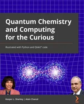 Sharkey / Khan / Chancé |  Quantum Chemistry and Computing for the Curious | eBook | Sack Fachmedien