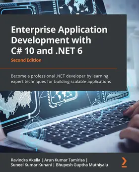 Akella / Kumar Tamirisa / Kunani |  Enterprise Application Development with C# 10 and .NET 6 | eBook | Sack Fachmedien