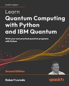 Loredo |  Learn Quantum Computing with Python and IBM Quantum | eBook | Sack Fachmedien