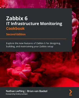 Liefting / Baekel |  Zabbix 6 IT Infrastructure Monitoring Cookbook | eBook | Sack Fachmedien