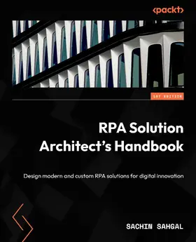 Sahgal |  RPA Solution Architect's Handbook | eBook | Sack Fachmedien