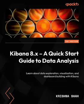 Shah |  Kibana 8.x – A Quick Start Guide to Data Analysis | eBook | Sack Fachmedien