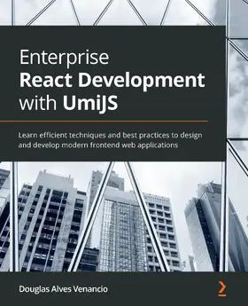 Alves / Venancio |  Enterprise React Development with UmiJS | eBook | Sack Fachmedien