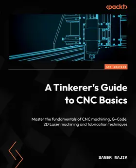 Najia |  A Tinkerer's Guide to CNC Basics | eBook | Sack Fachmedien