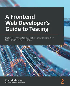 Kinsbruner |  A Frontend Web Developer's Guide to Testing | eBook | Sack Fachmedien