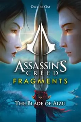 Gay |  Assassin's Creed: Fragments - The Blade of Aizu | eBook | Sack Fachmedien