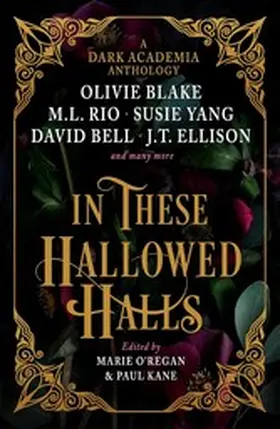 Kane / Rio / O'Regan |  In These Hallowed Halls: A Dark Academic anthology | eBook | Sack Fachmedien