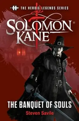 Savile |  The Heroic Legends Series - Solomon Kane: The Banquet of Souls | eBook | Sack Fachmedien