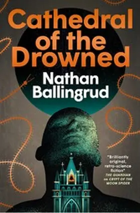 Ballingrud |  The Lunar Gothic Trilogy - Cathedral of the Drowned | eBook | Sack Fachmedien