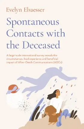 Elsaesser |  Spontaneous Contacts with the Deceased | eBook | Sack Fachmedien