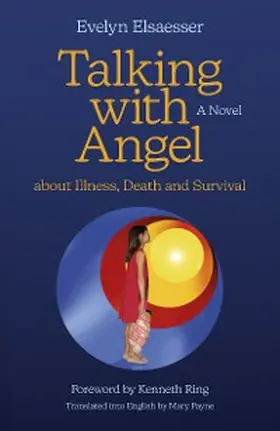 Elsaesser |  Talking with Angel about Illness, Death and Survival | eBook | Sack Fachmedien