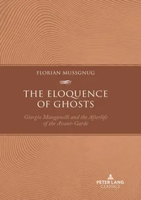 Mussgnug |  The Eloquence of Ghosts | Buch |  Sack Fachmedien