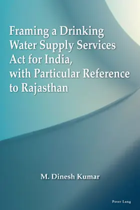 Kumar |  Framing a Drinking Water Supply Services Act for India, with Particular Reference to Rajasthan | Buch |  Sack Fachmedien