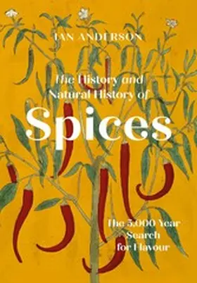 Anderson |  The History and Natural History of Spices | eBook | Sack Fachmedien