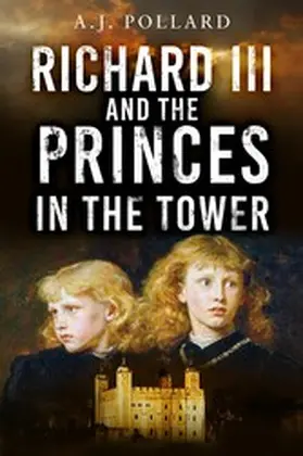 Pollard |  Richard III and the Princes in the Tower | eBook | Sack Fachmedien