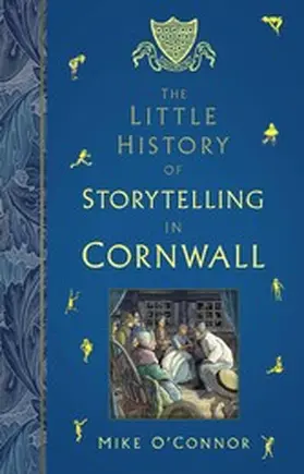 O'Connor |  The Little History of Storytelling in Cornwall | eBook | Sack Fachmedien