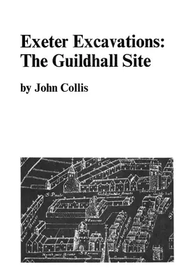Collis |  Exeter Excavations: the Guildhall Site | eBook | Sack Fachmedien