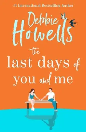 Howells |  The Last Days of You and Me | eBook | Sack Fachmedien
