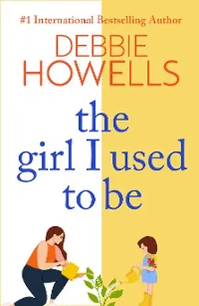 Howells |  The Girl I Used To Be | eBook | Sack Fachmedien