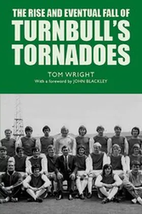 Wright |  The Rise and Eventual Fall of Turnbull's Tornadoes | eBook | Sack Fachmedien
