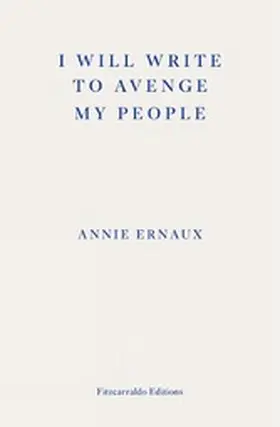 Ernaux |  I Will Write To Avenge My People | eBook | Sack Fachmedien