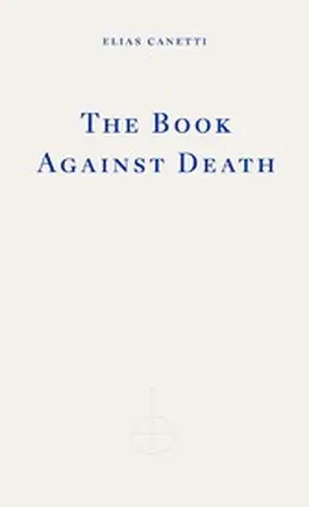 Canetti |  The Book Against Death | eBook | Sack Fachmedien
