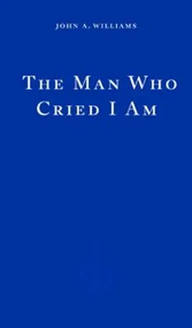 Williams |  The Man Who Cried I Am | eBook | Sack Fachmedien