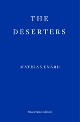 Enard |  The Deserters | eBook | Sack Fachmedien
