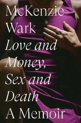 Wark |  Love and Money, Sex and Death | eBook | Sack Fachmedien