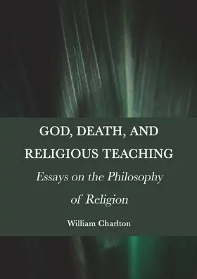 Charlton |  God, Death, and Religious Teaching | Buch |  Sack Fachmedien