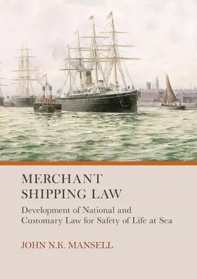 Mansell |  Merchant Shipping Law: Development of National and Customary Law for Safety of Life at Sea | Buch |  Sack Fachmedien