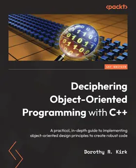 Kirk |  Deciphering Object-Oriented Programming with C++ [WARNING: NOT FOR USE IN OTHER MATERIAL/SEE CONTRACT] | eBook | Sack Fachmedien