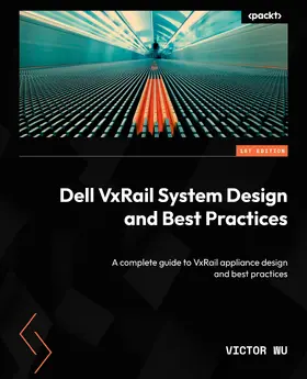 Wu |  Dell VxRail System Design and Best Practices | eBook | Sack Fachmedien