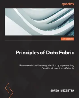 Mezzetta / Dang |  Principles of Data Fabric | eBook | Sack Fachmedien