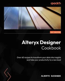Guisande |  Alteryx Designer Cookbook | eBook | Sack Fachmedien