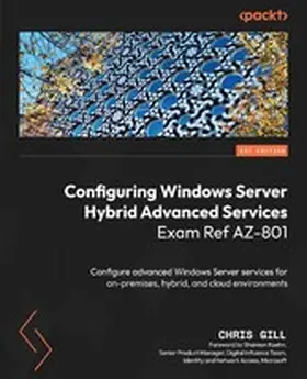 Gill |  Configuring Windows Server Hybrid Advanced Services Exam Ref AZ-801 | eBook | Sack Fachmedien