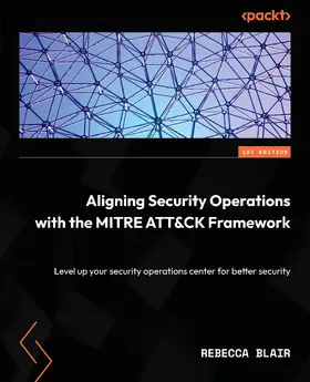 Blair |  Aligning Security Operations with the MITRE ATT&CK Framework | eBook | Sack Fachmedien