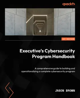 Brown |  Executive's Cybersecurity Program Handbook | eBook | Sack Fachmedien