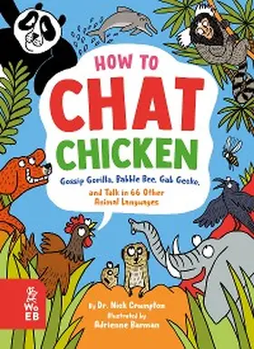 Crumpton |  How to Chat Chicken, Gossip Gorilla, Babble Bee, Gab Gecko, and Talk in 66 Other Animal Languages | eBook | Sack Fachmedien