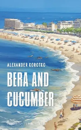 Korotko |  Bera and Cucumber | eBook | Sack Fachmedien