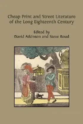 Atkinson / Roud |  Cheap Print and Street Literature of the Long Eighteenth Century | eBook | Sack Fachmedien