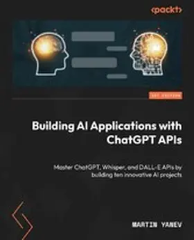 Yanev |  Building AI Applications with ChatGPT APIs | eBook | Sack Fachmedien