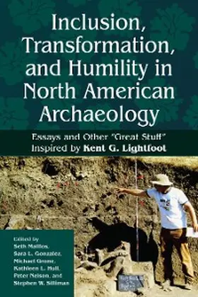 Mallios / Gonzalez / Grone |  Inclusion, Transformation, and Humility in North American Archaeology | eBook | Sack Fachmedien