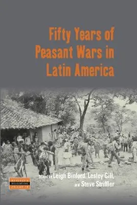 Binford / Gill / Striffler |  Fifty Years of Peasant Wars in Latin America | eBook | Sack Fachmedien